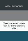 True Stories of Crime from the District Attorney's Office - Book