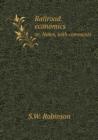 Railroad Economics Or, Notes, with Comments - Book