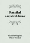 Parsifal a Mystical Drama - Book