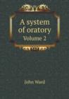 A system of oratory Volume 2 - Book