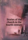 Stories of the Church in the Fourth Century - Book