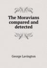 The Moravians Compared and Detected - Book