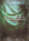 Saints and Sinners Or, in Church and about It Volume 2 - Book
