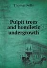 Pulpit Trees and Homiletic Undergrowth - Book