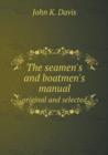 The seamen's and boatmen's manual original and selected - Book