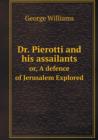 Dr. Pierotti and His Assailants Or, a Defence of Jerusalem Explored - Book
