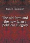 The Old Farm and the New Farm a Political Allegory - Book