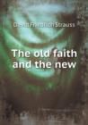 The Old Faith and the New - Book