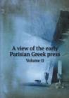 A View of the Early Parisian Greek Press Volume II - Book