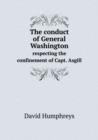 The Conduct of General Washington Respecting the Confinement of Capt. Asgill - Book