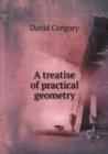 A Treatise of Practical Geometry - Book