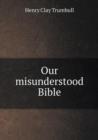 Our Misunderstood Bible - Book