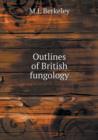 Outlines of British Fungology - Book