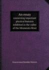 An Essay Concerning Important Physical Features Exhibited in the Valley of the Minnesota River - Book