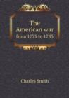 The American War from 1775 to 1783 - Book