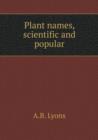 Plant names, scientific and popular - Book