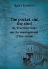 The Pocket and the Stud Or, Practical Hints on the Management of the Stable - Book