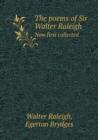 The Poems of Sir Walter Raleigh Now First Collected - Book