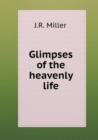 Glimpses of the heavenly life - Book