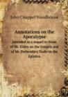 Annotations on the Apocalypse Intended as a Sequel to Those of Mr. Elsley on the Gospels and of Mr. Prebendary Slade on the Epistles - Book