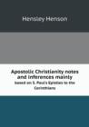 Apostolic Christianity Notes and Inferences Mainly Based on S. Paul's Epistles to the Corinthians - Book