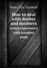 How to Deal with Doubts and Doubters Actual Experiences with Troubled Souls - Book