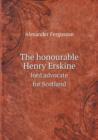 The Honourable Henry Erskine Lord Advocate for Scotland - Book