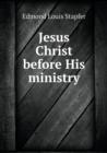 Jesus Christ Before His Ministry - Book