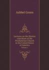 Lectures on the Shorter Catechism of the Presbyterian Church in the United States of America Volume 1 - Book