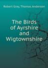 The Birds of Ayrshire and Wigtownshire - Book