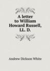 A Letter to William Howard Russell, LL. D - Book