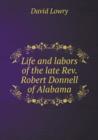 Life and Labors of the Late REV. Robert Donnell of Alabama - Book