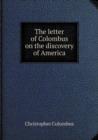 The Letter of Colombus on the Discovery of America - Book