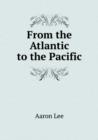 From the Atlantic to the Pacific - Book