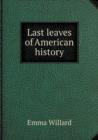 Last Leaves of American History - Book