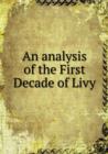 An Analysis of the First Decade of Livy - Book
