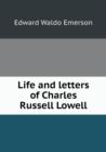 Life and Letters of Charles Russell Lowell - Book