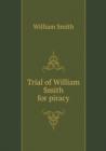 Trial of William Smith for Piracy - Book