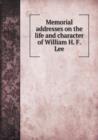 Memorial Addresses on the Life and Character of William H. F. Lee - Book