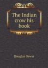 The Indian Crow His Book - Book