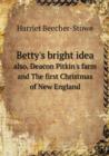 Betty's Bright Idea Also, Deacon Pitkin's Farm and the First Christmas of New England - Book