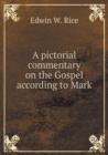 A Pictorial Commentary on the Gospel According to Mark - Book