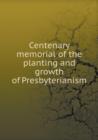 Centenary Memorial of the Planting and Growth of Presbyterianism - Book