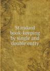 Standard Book-Keeping by Single and Double Entry - Book