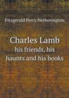 Charles Lamb His Friends, His Haunts and His Books - Book