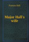 Major Hall's Wife - Book