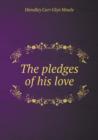 The Pledges of His Love - Book