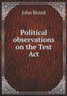 Political Observations on the Test ACT - Book