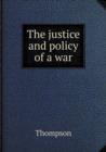 The Justice and Policy of a War - Book