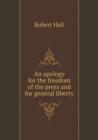 An Apology for the Freedom of the Press and for General Liberty - Book